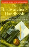 The Birdwatcher's Handbook: A Guide to the Natural History of the Birds of Britain and Europe : Including 516 Species That Regularly Breed in Europe