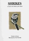 Shrikes: A Guide to the Shrikes of the World