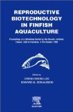 Reproductive Biotechnology in Finfish Aquaculture: Proceedings of a Workshop Hosted by the Oceanic Institute, Hawaii, U.S.A, in Honolulu, 4Th-7Th October 1999