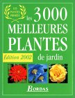 Les 3000 meilleures plantes de jardin : Edition 2002