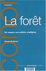 La forêt, un espace aux utilités multiples