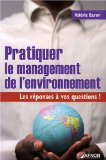Pratiquer le management de l'environnement : Les réponses à vos questions !