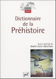 Dictionnaire de la Préhistoire