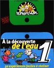L'encyclopédie des petits débrouillards, tome 1: A la découverte de l'eau