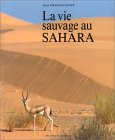Vie sauvage au Sahara (La)