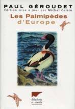 Les palmipèdes d'Europe / Paul Géraudet ;-- planches--de Robert Hainard,--dessins de R. Hainard, M. Reichel et P. Barruel