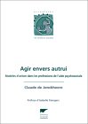 Agir envers autrui : Modèles d'action dans les professions de l'aide psychosociale