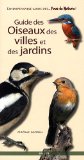 Guide des oiseaux des villes et des jardins.(Jérôme Morin)