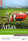 Atlas des développements durables : Un monde inégalitaire, des expériences novatrices, des outils pour l'avenir
