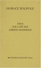 Essai sur l'art des jardins modernes. precede de : horace walpole et l'histoire des jardins au xviie