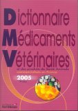 Dictionnaire des médicaments vétérinaires et des produits de santé animale commercialisés en France 2005 (1Cédérom)