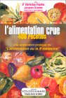 L'alimentation crue : 400 recettes - Une application pratique de & L'alimentation ou la 3e médecine&