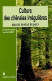 Culture des chênaies irrégulières dans les forêts et les parcs