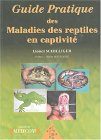 Guide pratique des maladies des reptiles en captivité