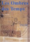 Les ombres des temps: Histoire et devenir du cadran solaire