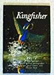 Kingfisher/Unique Action Photographs of Our Most Exotic and Elusive Bird