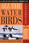 All the Waterbirds: Freshwater: An American Bird Conservancy Compact Guide