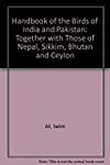 Handbook of the Birds of India and Pakistan: Together with Those of Nepal, Sikkim, Bhutan and Ceylon