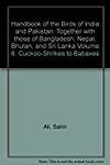 Handbook of the Birds of India and Pakistan: Together With Those of Bangladesh, Nepal, Bhutan and Sri Lanka : Cuckoo-Shrkes to Babaxes
