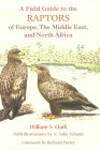 A Field Guide to the Raptors of Europe, the Middle East, and North Africa