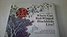 Animal Habitats: Where Can Red-winged Blackbirds Live?