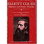 Elliott Coues: Naturalist and Frontier Historian