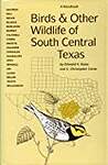 Birds and Other Wildlife of South Central Texas: A Handbook