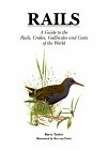 Rails: A Guide to the Rails, Crakes, Gallinules and Coots of the World