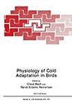 Physiology of Cold Adaptation in Birds: Workshop Proceedings (NATO Advanced Study Institute)