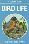 Bird Life: A Guide to the Behavior and Biology of Birds