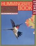 The Hummingbird Book: The Complete Guide to Attracting, Identifying,and Enjoying Hummingbirds