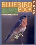 The Bluebird Book: The Complete Guide to Attracting Bluebirds