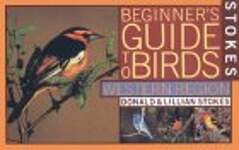 Stokes Beginner's Guide to Birds: Western Region