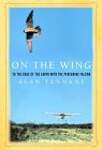 On the Wing: To the Edge of the Earth with the Peregrine Falcon