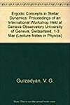 Ergodic Concepts in Stellar Dynamics: Proceedings of an International Workshop Held at Geneva Observatory University of Geneva, Switzerland, 1-3 Mar