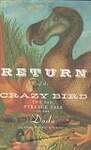 Return of the Crazy Bird: The Sad, Strange Tale of the Dodo