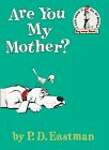 Are You My Mother?
