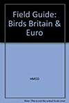 Field Guide: Birds Britain  Euro