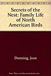 Secrets of the Nest: The Family Life of North American Birds