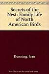 Secrets of the Nest: The Family Life of North American Birds