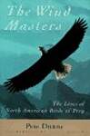 The Wind Masters: The Lives of North American Birds of Prey