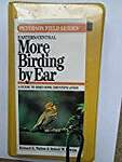 More Birding by Ear: A Guide to Bird-Song Identification : Eastern and Central North America