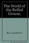 The World of the Ruffed Grouse