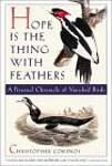 Hope Is the Thing with Feathers: A Personal Chronicle of Vanished Birds