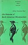 Life Histories of North American Woodpeckers