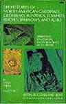 Life Histories of North American Cardinals, Grosbeaks, Buntings, Towhees, Finches, Sparrows and Their Allies: v. 3