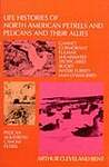Life Histories of North American Petrels and Pelicans and Their Allies