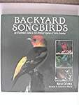 Backyard Songbirds: An Illustrated Guide to 100 Familiar Species of North America