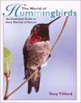 The World of Hummingbirds: An Illustrated Guide to These Marvels of Nature