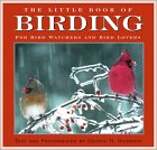 The Little Book of Birding: For Birders and Bird Lovers